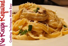 Fettucini (Fettuccine) Alfredo with Chicken – NoRecipeRequired.com